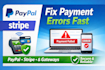 fix paypal, stripe, and payment gateway errors fast