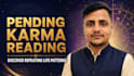reveal pending karma through personalized vedic reading