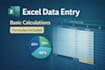 do accurate excel data entry and basic calculations