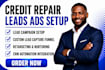 setup high converting credit repair lead generation ads and automations