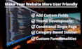 develop your custom theme, functionalities, fields, sidebar, custom post type