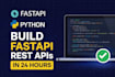 build fastapi rest apis in python within 24 hours