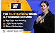 fix flutterflow bugs firebase errors authentication issue and app logic problems