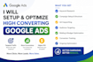 setup and optimize high converting google ads
