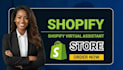 be your shopify virtual assistant for store management