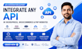integrate  any API in wordpress, woocommerce and php websites
