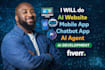 do ai website, mobile app, chatbot app development ai agent