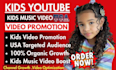 organic kids youtube video promoton kids music video boost with google ads