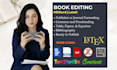 professionally edit and format your book in latex overleaf or word
