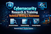 create cybersecurity research reports and awareness training content