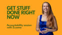 provide accountability while you get stuff done