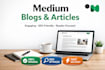 write engaging medium blogs and articles for you