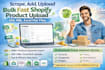 scrape, add, upload bulk fast shopify product upload CSV, XML, excel flat files