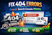 fix 404 errors and google search console indexing issues