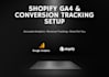 set up ga4 and conversion tracking for your shopify store