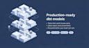 build production ready dbt models with tests for snowflake or bigquery