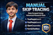 do manual skip tracing via truepeoplesearch, fastpeoplesearch, and opencorporate