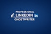 be your professional linkedin ghostwriter and content strategist