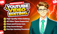 do professional long form youtube video editing for growth