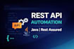 automate rest API testing using java and rest assured