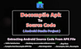 professionally decompile android apk and analyze source code