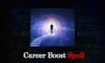 do a powerful, effective spell to boost your career