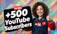 grow up 500 youtube subscribers fast