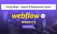 fix webflow bugs , layout issues, and responsive problems