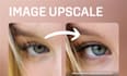 upscale your image and improve details