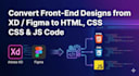 convert figma and xd designs to responsive HTML CSS js