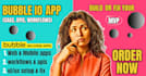 be your expert bubble io developer, build saas mvp, web app, fix bugs or clone