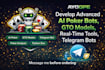 develop advanced ai poker bots, gto models, real time tools, telegram bots