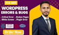 fix wordpress issues, fix wordpress error, wordpress bug fix, fix critical error