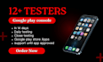 provide 12 testers close testing on google play 12 app tester for 14 days