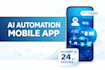 build an ai automation mobile app in 24 hours