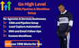 set up gohighlevel CRM, pipelines and workflows for agencies and services