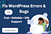 fix wordpress errors, bugs, and issues within 24 hours