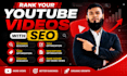 rank your youtube videos with SEO