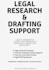 provide legal research and drafting support