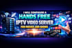 configure a hands free iptv video server for movies and shows