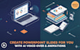 create powerpoint slides with ai voiceover and synced animations