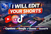 do shorts video editing for you