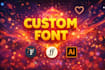 design custom font for your business projects in ttf or otf
