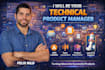 your technical product manager