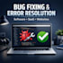 fix bugs in your software, saas system, website bug fixing, web developer