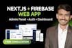 develop an modern admin dashboard firebase web app using next js