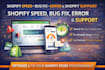 do shopify speed, shopify bug fix, shopify error, shopify support