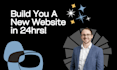 create a website for you in 24hrs