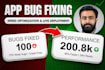 fix your app bugs, crashes and optimize performance fast