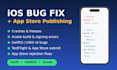 fix ios app bugs, crashes and publish your app to the app store